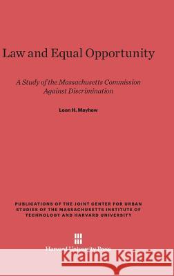 Law and Equal Opportunity Leon H. Mayhew 9780674429833 Harvard University Press