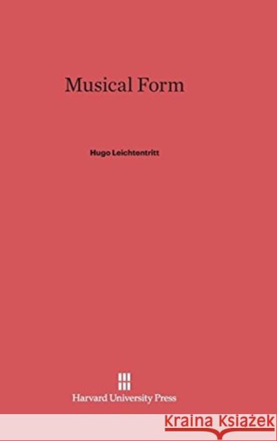 Musical Form Hugo Leichtentritt 9780674430747 Harvard University Press