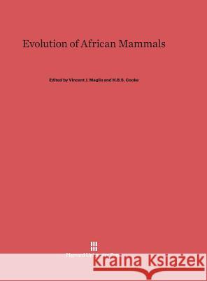 Evolution of African Mammals Vincent J. Maglio H. B. S. Cooke 9780674431256 Harvard University Press