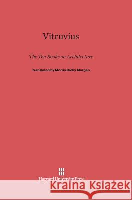 Vitruvius Morris Hicky Morgan 9780674431843