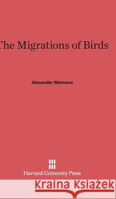 The Migrations of Birds Alexander Wetmore 9780674432062