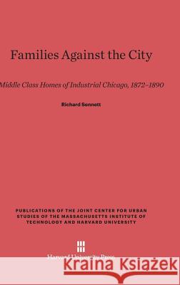 Families Against the City Richard Sennett 9780674433151 Harvard University Press