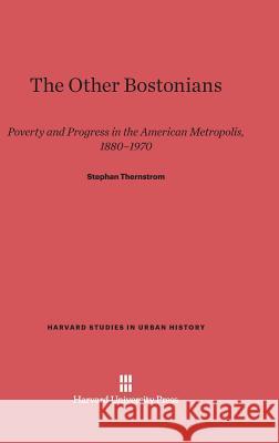 The Other Bostonians Stephan Thernstrom 9780674433939