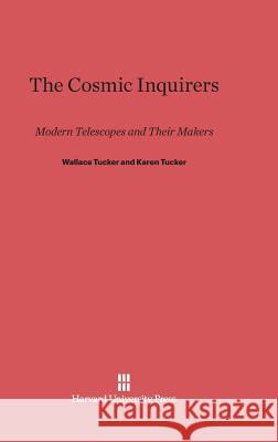 The Cosmic Inquirers Wallace Tucker, Karen Tucker 9780674434134