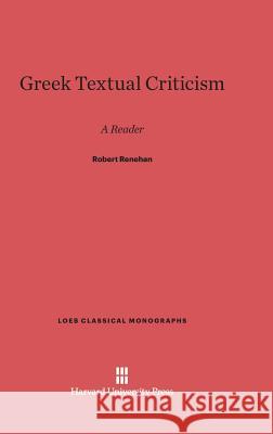 Greek Textual Criticism Robert Renehan 9780674435377 Harvard University Press