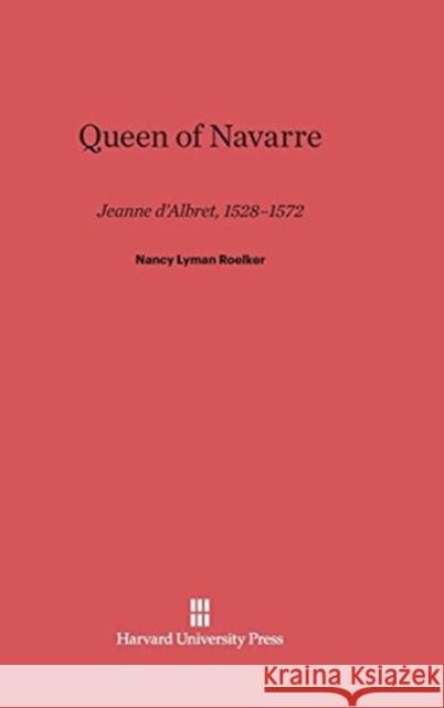 Queen of Navarre Nancy Lyman Roelker 9780674435735 Harvard University Press
