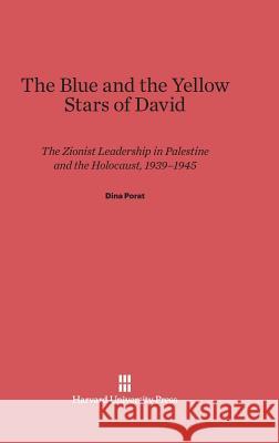 The Blue and the Yellow Stars of David Dina Porat 9780674436176 Harvard University Press