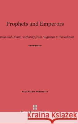 Prophets and Emperors David Potter 9780674437050