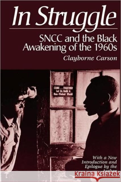 In Struggle: Sncc and the Black Awakening of the 1960s Carson, Clayborne 9780674447271 Harvard University Press