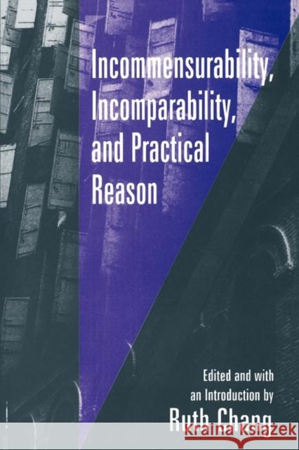 Incommensurability, Incomparability, and Practical Reason Ruth Chang 9780674447561 Harvard University Press