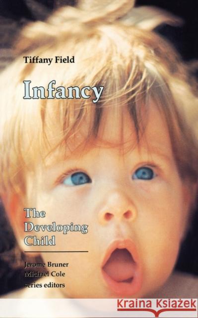 Infancy Tiffany Field Michael Cole Jerome Bruner 9780674452633
