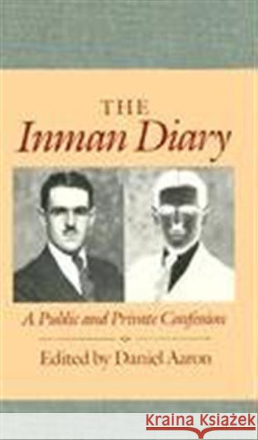 The Inman Diary: A Public and Private Confession Inman, Arthur C. 9780674454453 Harvard University Press