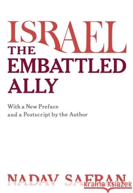 Israel--The Embattled Ally (Revised) Safran, Nadav 9780674468825 John Wiley & Sons