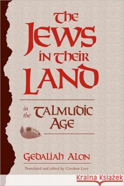 The Jews in Their Land in the Talmudic Age: 70-640 Ce Alon, Gedaliah 9780674474956 Harvard University Press