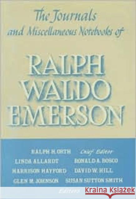 Journals and Miscellaneous Notebooks of Ralph Waldo Emerson Emerson, Ralph Waldo 9780674484788 Belknap Press