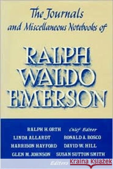 Journals and Miscellaneous Notebooks of Ralph Waldo Emerson Emerson, Ralph Waldo 9780674484795 Belknap Press