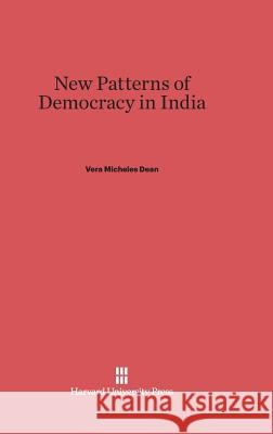 New Patterns of Democracy in India Vera Micheles Dean 9780674492165 Harvard University Press