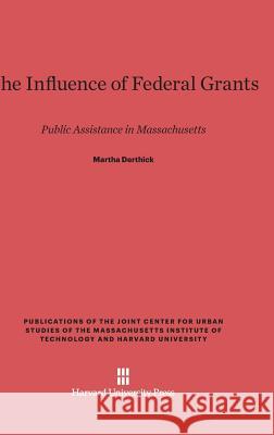 The Influence of Federal Grants Martha Derthick 9780674492219 Harvard University Press