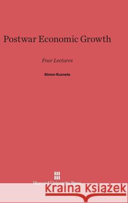 Postwar Economic Growth Simon Kuznets 9780674493469