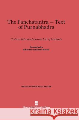 The Panchatantra-Text of Purnabhadra Purnabhadra                              Johannes Hertel 9780674493872 Harvard University Press