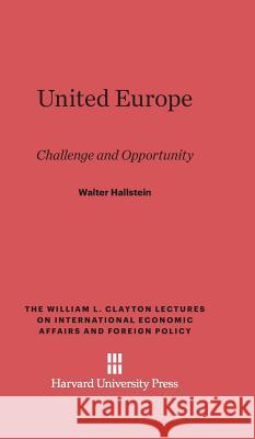 United Europe Walter Hallstein 9780674494282 Harvard University Press