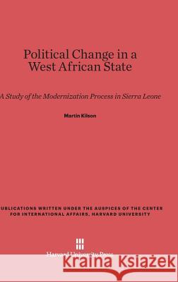 Political Change in a West African State Martin Kilson (Harvard University) 9780674498075