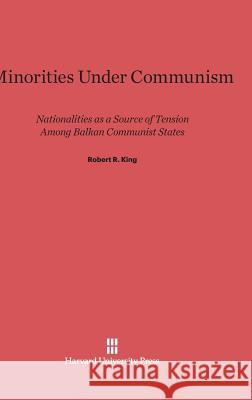 Minorities Under Communism Robert R. King 9780674498235 Harvard University Press