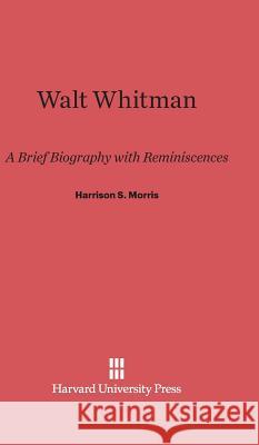 Walt Whitman Harrison S. Morris 9780674499461 Harvard University Press