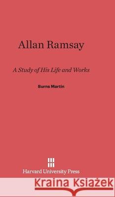 Allan Ramsay Burns Martin 9780674499706 Harvard University Press