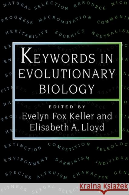 Keywords in Evolutionary Biology Evelyn Fox Keller Elizabeth A. Lloyd Elisabeth A. Lloyd 9780674503137 Harvard University Press
