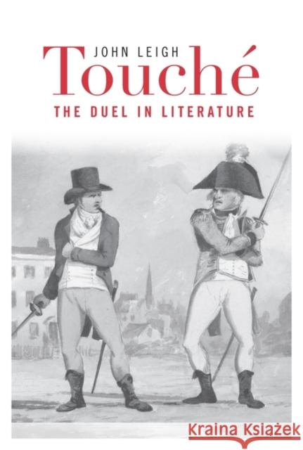 Touché: The Duel in Literature Leigh, John 9780674504387 John Wiley & Sons