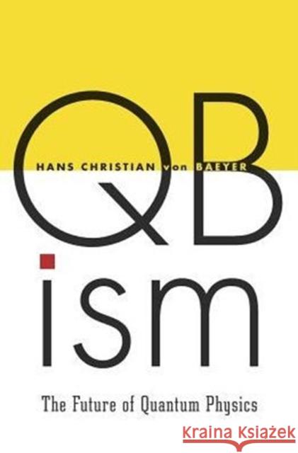 QBism Von Baeyer 9780674504646 Harvard University Press