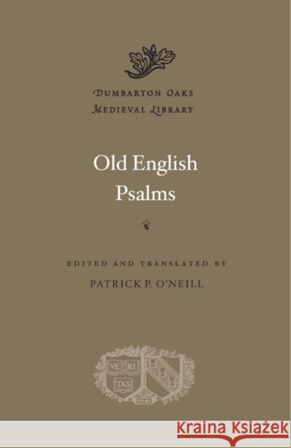 Old English Psalms Patrick P. O'Neill 9780674504752 Harvard University Press