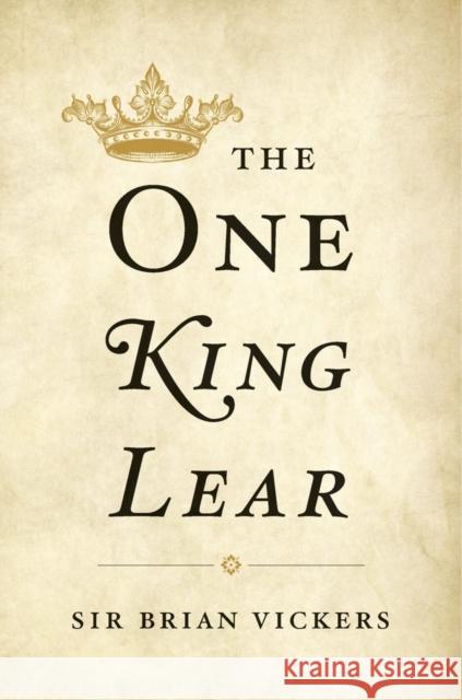 The One King Lear Vickers, Brian 9780674504844