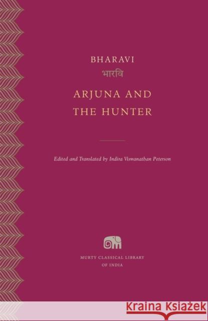 Arjuna and the Hunter Bharavi                                  Indira Viswanathan Peterson 9780674504967