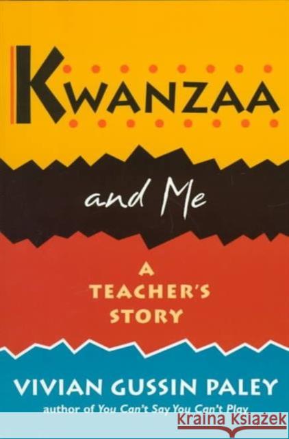 Kwanzaa and Me: A Teacher's Story Paley, Vivian Gussin 9780674505865 Harvard University Press
