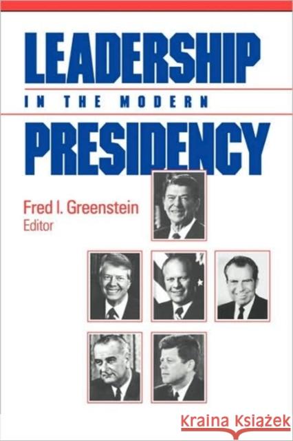 Leadership in the Modern Presidency Fred I. Greenstein 9780674518551 Harvard University Press