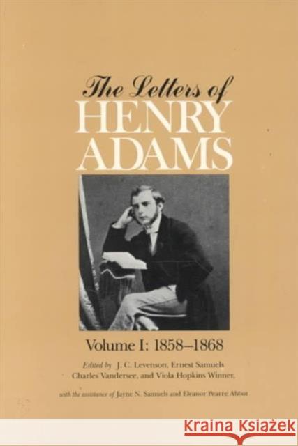 The Letters of Henry Adams Adams, Henry 9780674526853 Belknap Press