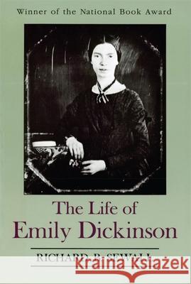 The Life of Emily Dickinson Richard B. Sewall 9780674530805
