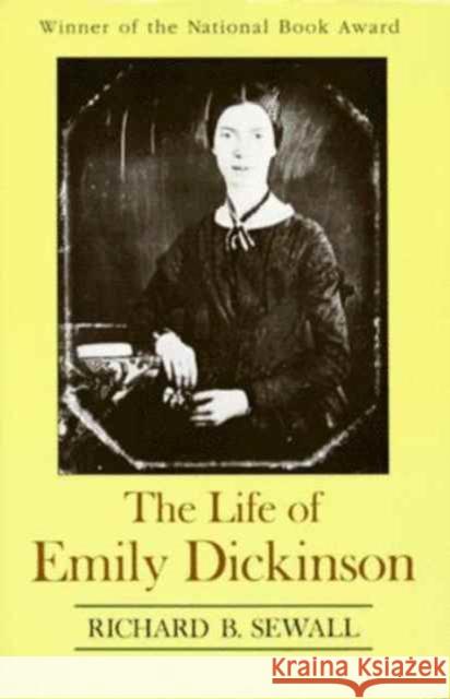 The Life of Emily Dickinson Richard B. Sewall 9780674530805 Harvard University Press