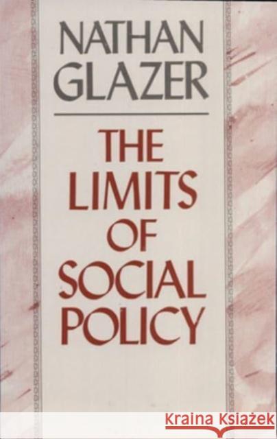 The Limits of Social Policy Nathan Glazer 9780674534438 Harvard University Press