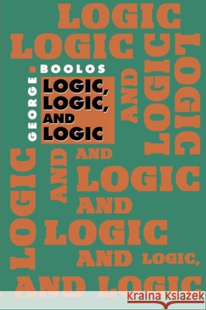 Logic, Logic, and Logic George Boolos John P. Burgess 9780674537675