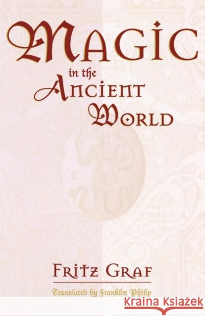 Magic in the Ancient World Fritz Graf 9780674541535 0