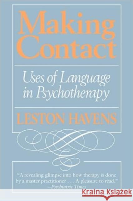 Making Contact: Uses of Language in Psychotherapy Havens, Leston 9780674543164 Harvard University Press