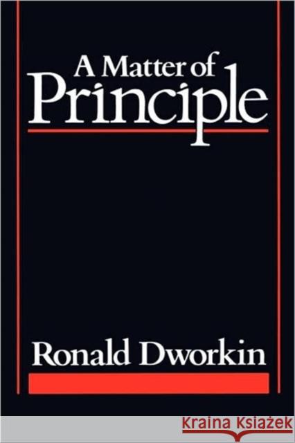 A Matter of Principle Ronald M. Dworkin 9780674554610