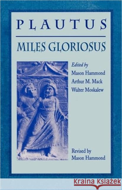 Miles Gloriosus Miles Gloriosus Titus Maccius Plautus Mason Hammond 9780674574373 Harvard University Press