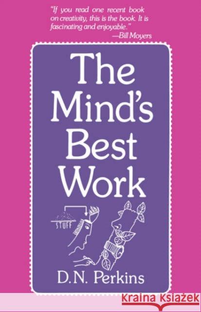 The Mind's Best Work D. N. Perkins 9780674576247 Harvard University Press