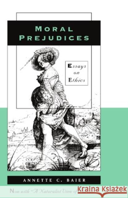 Moral Prejudices: Essays on Ethics Baier, Annette C. 9780674587168 Harvard University Press