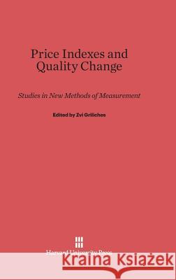 Price Indexes and Quality Change Zvi Griliches 9780674592612 Harvard University Press