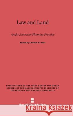 Law and Land Charles M Haar (Harvard Law School) 9780674592636